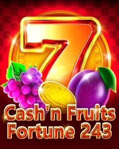 Cash’n Fruits Fortune 243